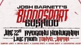 Bloodsport Bushido 6/22/24 – 22nd June 2024